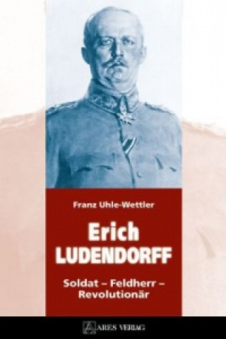 Книга Erich Ludendorff Franz Uhle-Wettler