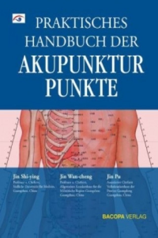 Könyv Praktisches Handbuch der Akupunkturpunkte in Shi-ying