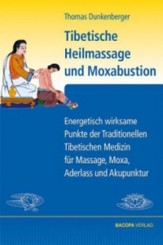 Книга Tibetische Heilmassage und Moxabustion Thomas Dunkenberger