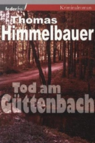 Carte Tod am Güttenbach Thomas Himmelbauer