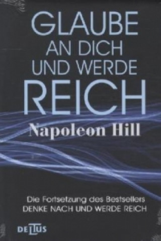 Kniha Glaube an Dich und werde reich Napoleon Hill