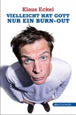 Книга Vielleicht hat Gott nur ein Burn-out Klaus Eckel