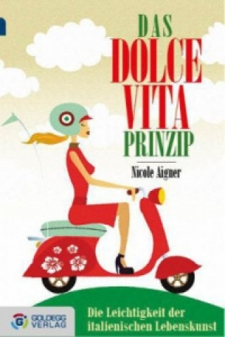 Könyv Das Dolce Vita-Prinzip Nicole Aigner