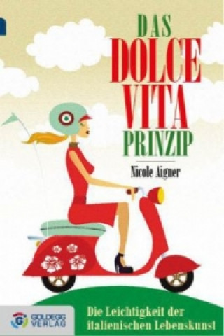 Livre Das Dolce Vita-Prinzip Nicole Aigner