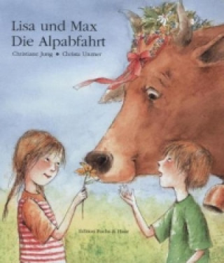 Kniha Lisa und Max. Die Alpabfahrt Christiane Jung