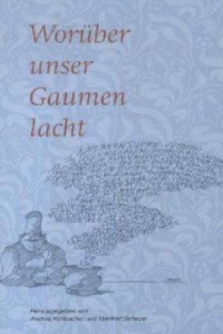 Książka Worüber unser Gaumen lacht Andrea Kühbacher