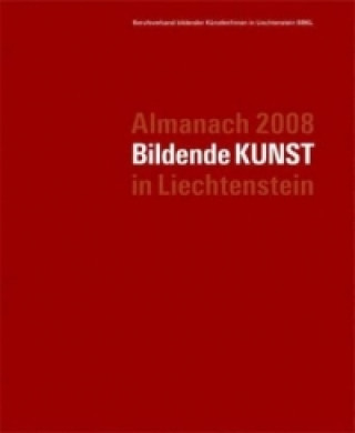 Könyv Almanach 2008 - Bildende Kunst in Liechtenstein 
