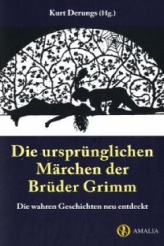Könyv Die ursprünglichen Märchen der Brüder Grimm Jacob Grimm
