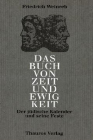 Könyv Das Buch von Zeit und Ewigkeit Friedrich Weinreb