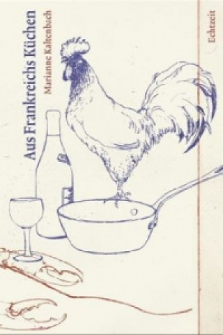 Carte Aus Frankreichs Küchen Marianne Kaltenbach