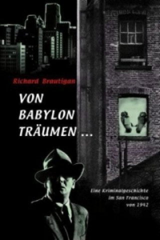 Книга Von Babylon träumen . . . Richard Brautigan