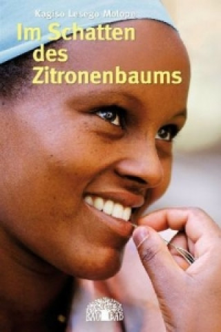 Kniha Im Schatten des Zitronenbaums Kagiso L. Molope