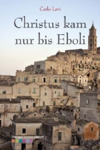 Kniha Christus kam nur bis Eboli Carlo Levi