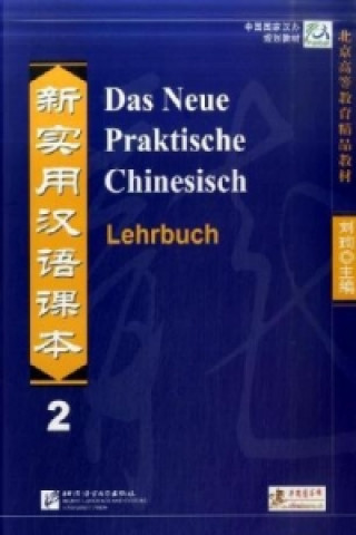Kniha Das Neue Praktische Chinesisch /Xin shiyong hanyu keben / Das Neue Praktische Chinesisch - Lehrbuch 2 Xun Liu