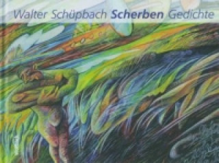Könyv Scherben Walter Schüpbach