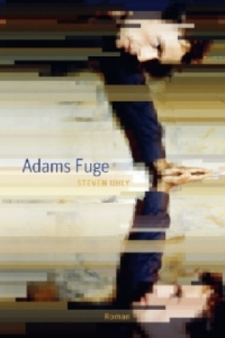 Kniha Adams Fuge Steven Uhly