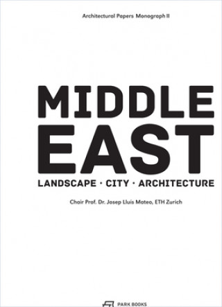 Carte Middle East - Territory, City, Architecture Josep Lluís Mateo