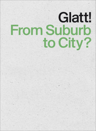 Knjiga Glatt! From Suburb to City? Anne-Julchen Bernhardt