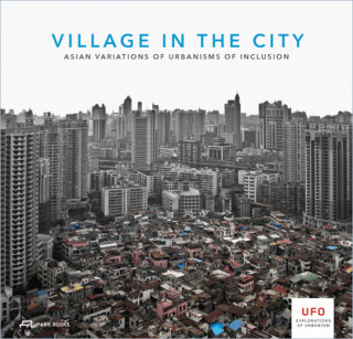 Könyv Village in the City - Asian Variations of Urbanisms of Inclusion Kelly Shannon
