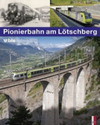 Книга Pionierbahn am Lötschberg Stephan Appenzeller