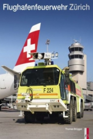 Książka Flughafenfeuerwehr Zürich Thomas Brügger