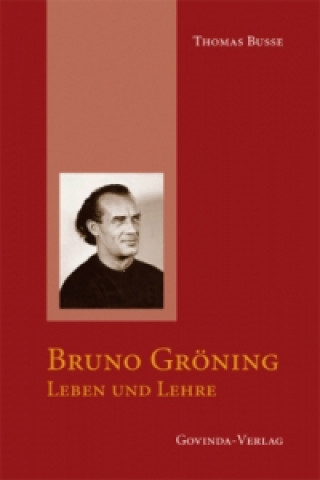 Carte Bruno Gröning - Leben und Lehre Thomas Busse