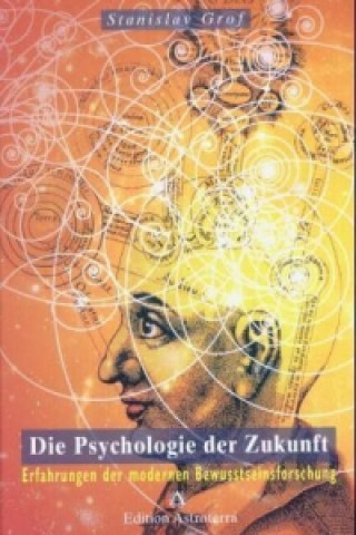 Kniha Die Psychologie der Zukunft Stanislav Grof