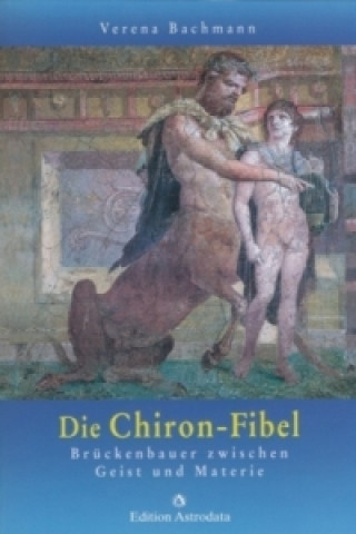 Carte Die Chiron-Fibel Verena Bachmann