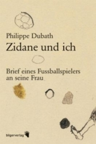 Kniha Zidane und ich Philippe Dubath