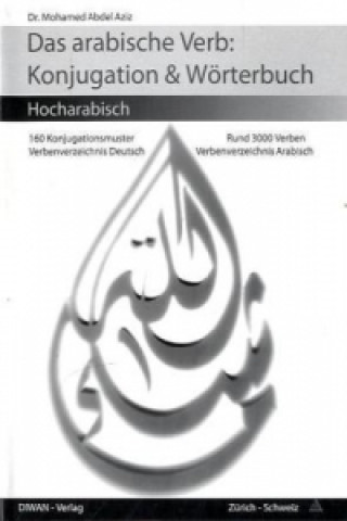 Carte Das neue arabische Verb - Konjugation und Wörterbuch; . Mohamed Abdel Aziz
