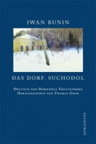 Kniha Das Dorf. Suchodol. Suchodol Iwan Bunin