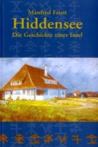 Книга Hiddensee - Die Geschichte einer Insel Manfred Faust