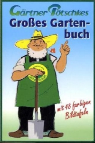 Kniha Gärtner Pötschkes Großes Gartenbuch Harry Pötschke