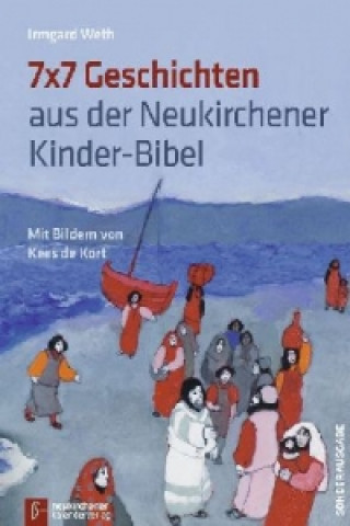 Książka 7 x 7 Geschichten aus der Neukirchener Kinder-Bibel Irmgard Weth