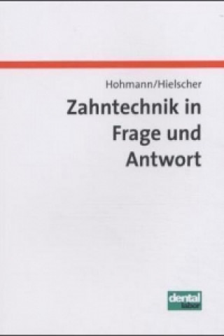 Kniha Zahntechnik in Frage und Antwort Arnold Hohmann