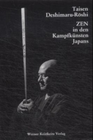 Kniha Zen in den Kampfkünsten Japans Taisen Deshimaru-Roshi