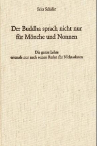 Carte Der Buddha sprach nicht nur für Mönche und Nonnen Fritz Schäfer