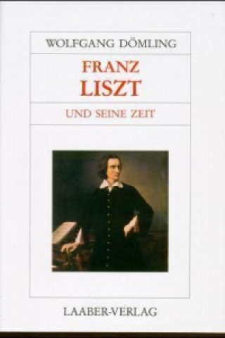 Kniha Franz Liszt und seine Zeit Wolfgang Dömling
