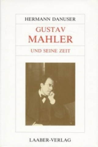 Książka Gustav Mahler und seine Zeit Hermann Danuser