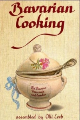 Kniha Bavarian Cooking Olli Leeb
