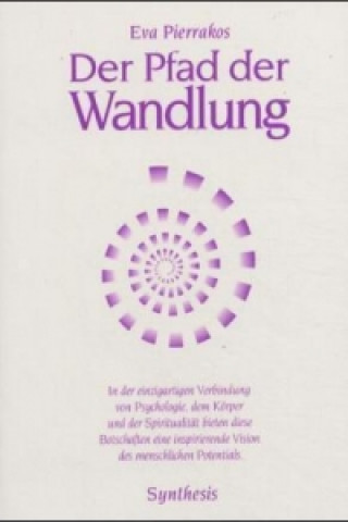 Kniha Der Pfad der Wandlung Eva Pierrakos