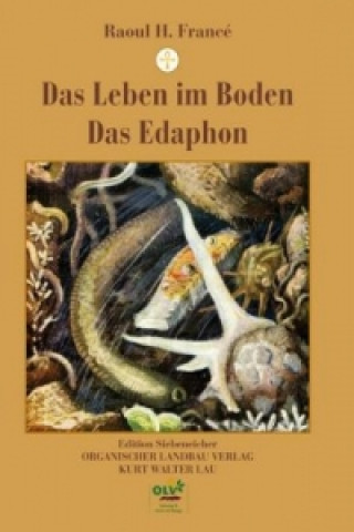 Книга Das Leben im Boden/Das Edaphon. Das Edaphon. Das Edaphon Raoul H. France