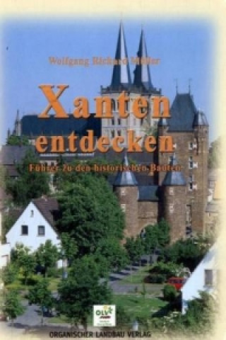 Könyv Xanten entdecken Wolfgang R. Müller