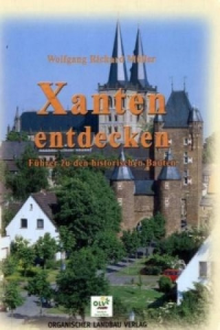 Książka Xanten entdecken Wolfgang R. Müller