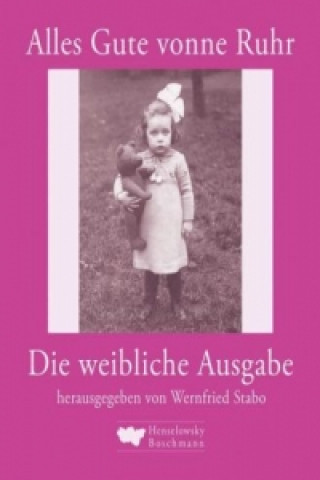 Książka Alles Gute vonne Ruhr, Die weibliche Ausgabe Wernfried Stabo