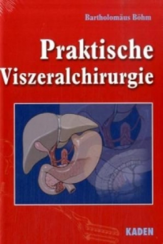 Книга Praktische Viszeralchirurgie Bartholomäus Böhm