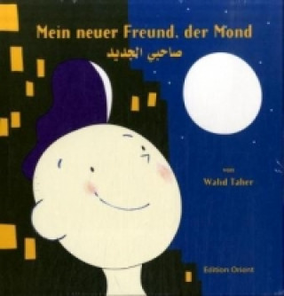 Libro Mein neuer Freund, der Mond (Arabisch-Deutsch) Walid Taher