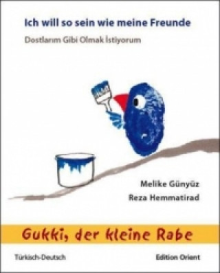 Книга Gukki, der kleine Rabe: Ich will so sein wie meine Freunde (Türkisch-Deutsch). Dostalarm Gibi Olmak Istiyorum Melike Günyüz