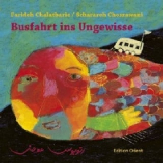 Könyv Busfahrt ins Ungewisse (Persisch-Deutsch) Farideh Chalatbarie