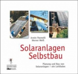 Книга Solaranlagen Selbstbau Armin Themeßl